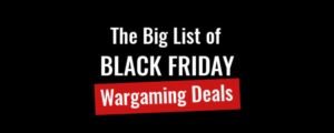 List of Tabletop & Wargaming Black Friday Deals
