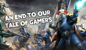 An End to our Tale of Gamers